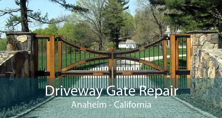 Driveway Gate Repair Anaheim - California