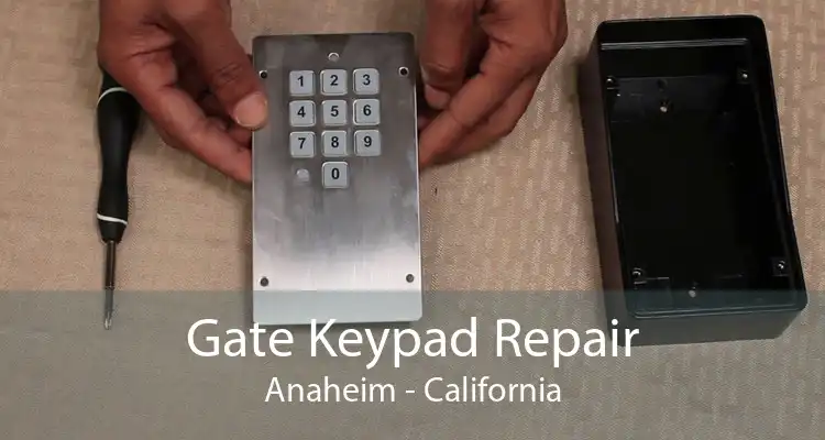 Gate Keypad Repair Anaheim - California