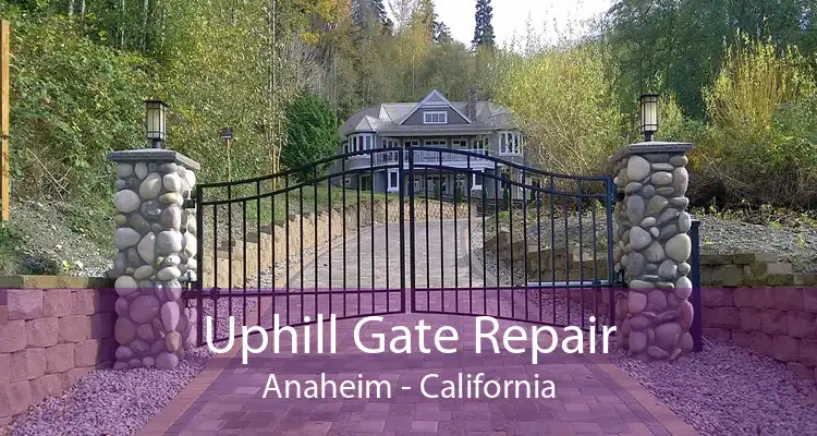 Uphill Gate Repair Anaheim - California